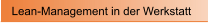 Lean-Management in der Werkstatt