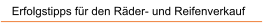 Erfolgstipps f�r den R�der- und Reifenverkauf