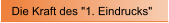 Die Kraft des "1. Eindrucks"