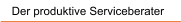 Der produktive Serviceberater