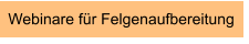 Webinare f�r Felgenaufbereitung