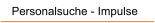Personalsuche - Impulse