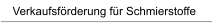 Verkaufsf�rderung f�r Schmierstoffe