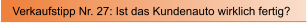Verkaufstipp Nr. 27: Ist das Kundenauto wirklich fertig?